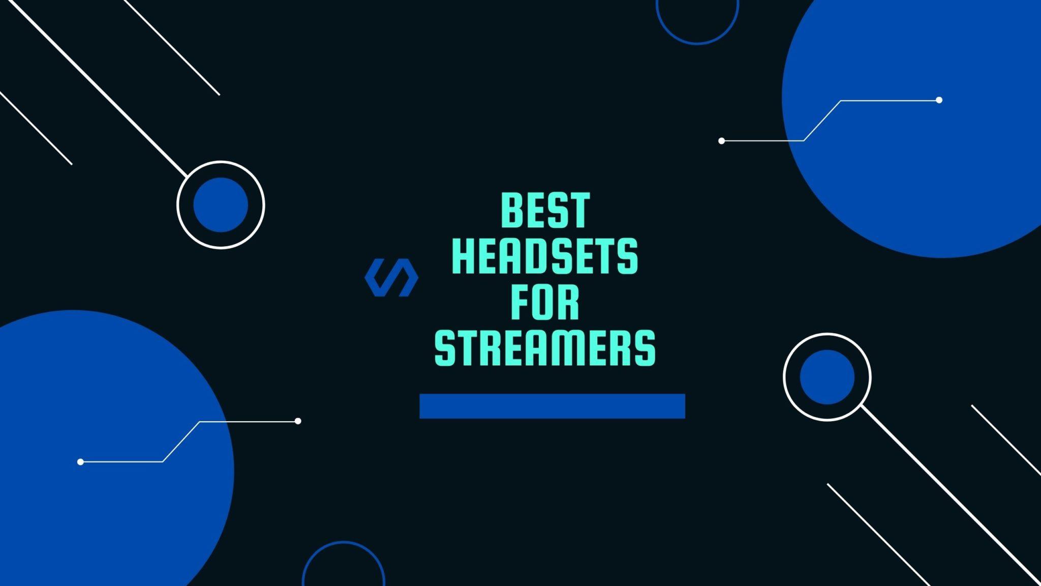 What Headset Does Streamers Use In 2023? [Updated]