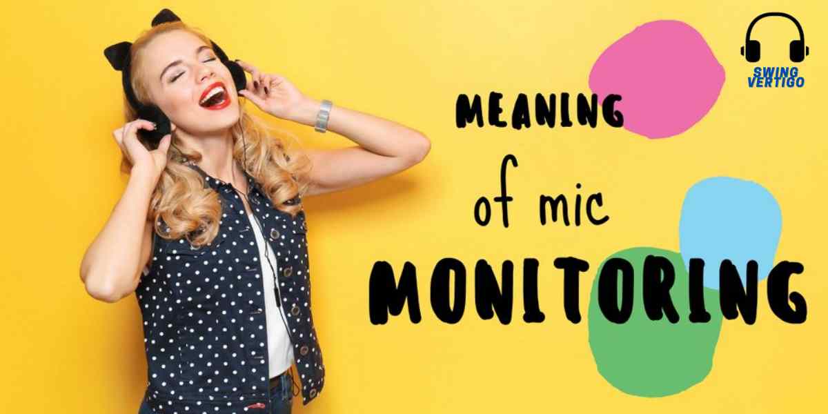 What Is Mic Monitoring Comprehensive Guide [For Gamers+] Sound