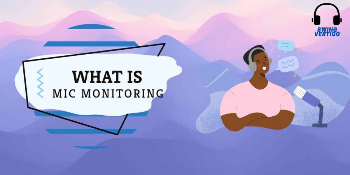 What Is Mic Monitoring Comprehensive Guide [For Gamers+] Sound & Solitude