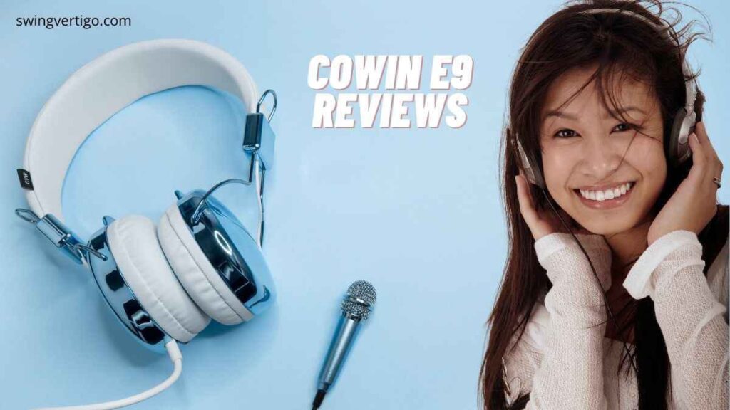 Cowin E9 Reviews