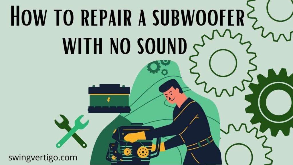 How to Repair a Subwoofer with NO Sound