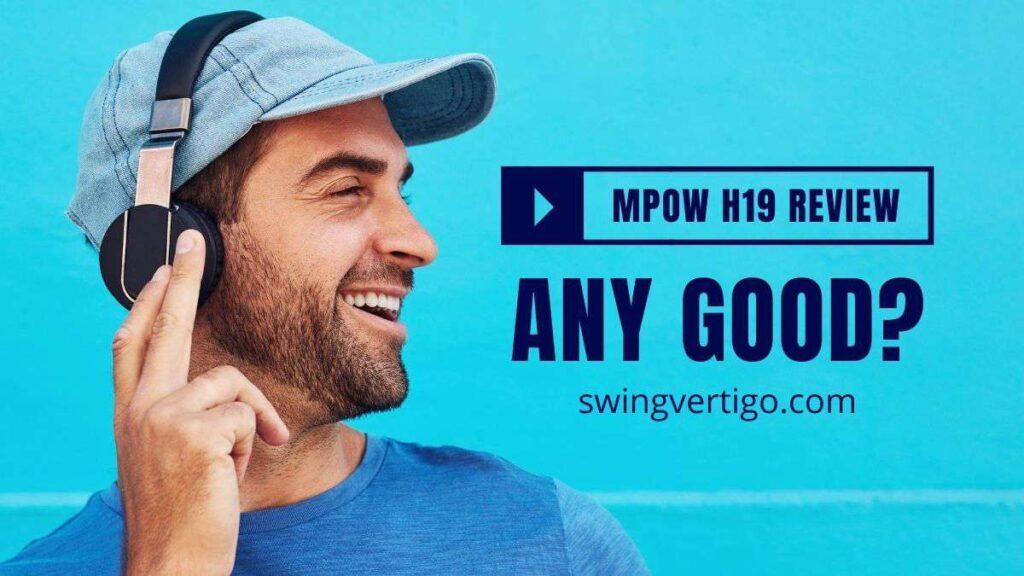 Mpow H19 Review
