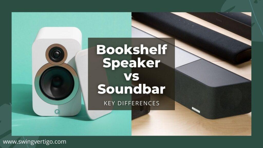 Bookshelf Speaker VS Soundbar_ Key Differences Explained