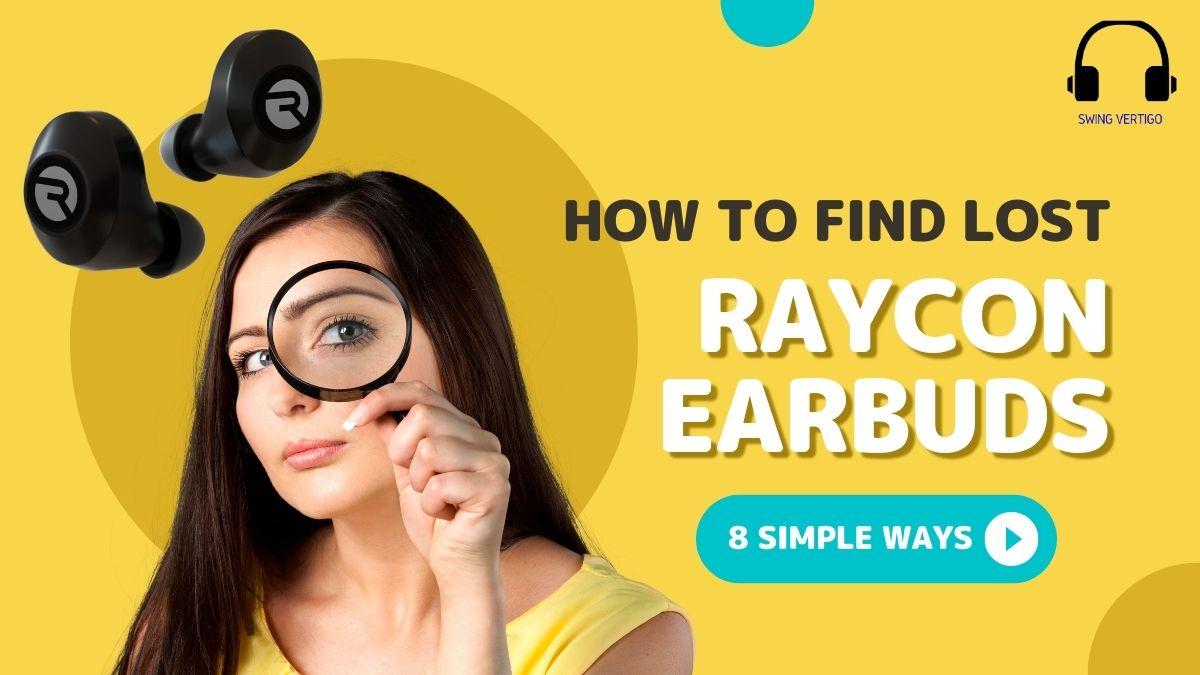How To Find Lost Raycon Earbuds Complete Guide 2023 Sound & Solitude