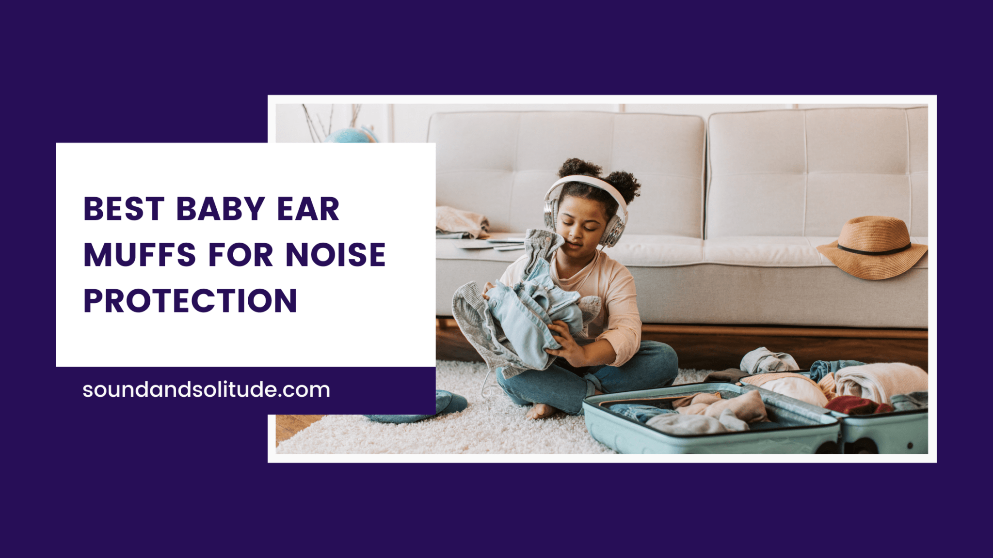 The Ultimate Guide To The Best Baby Ear Muffs For Noise Protection In 2023