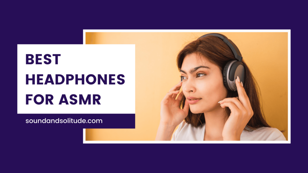 Best Headphones for ASMR