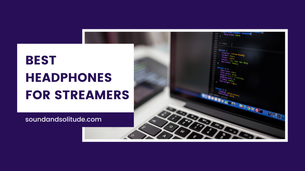 Best Headphones for Streamers