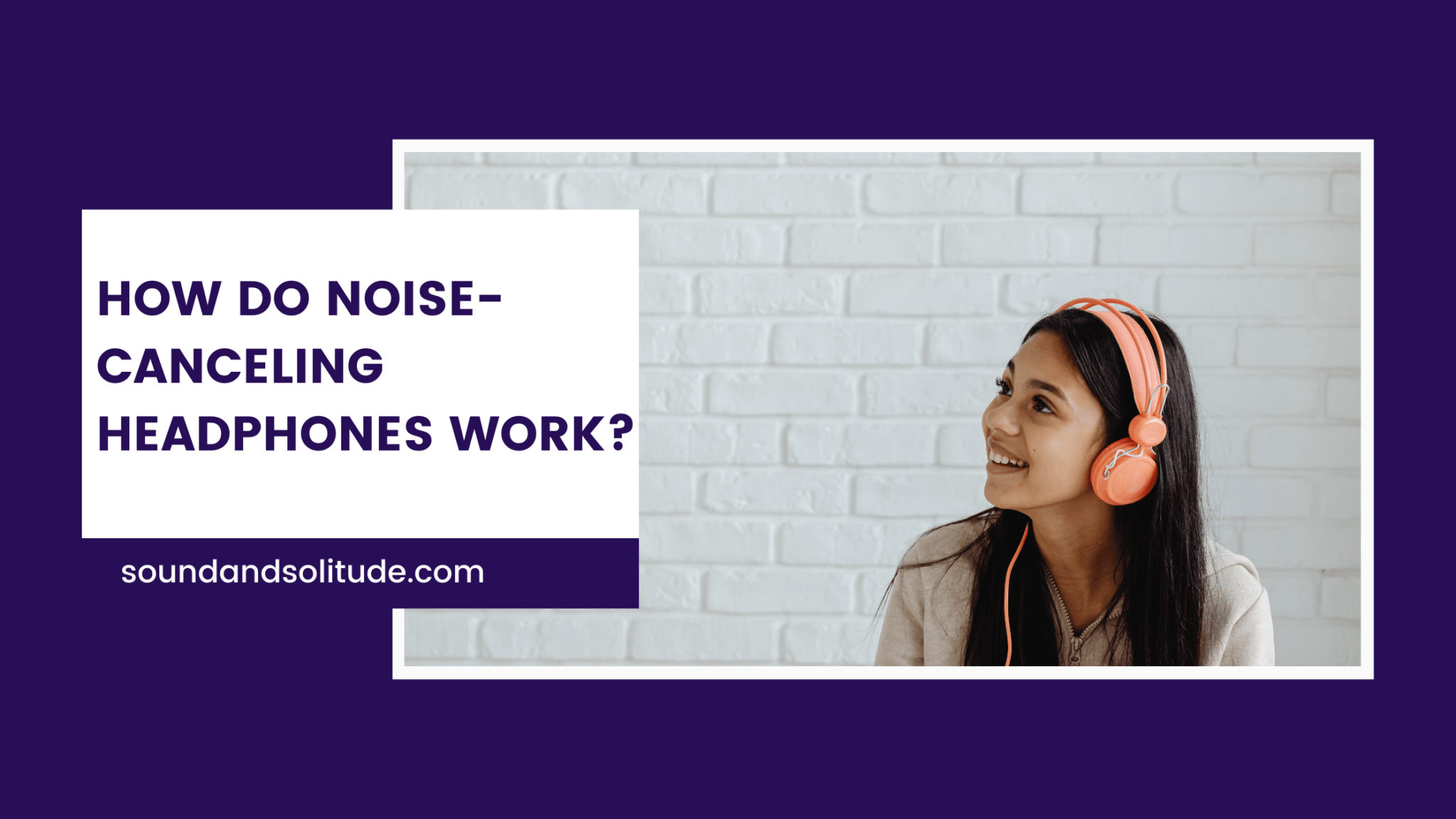 Sound Blocking Headphones For Work How Do Noise-Canceling Headphones Work? - Sound & Solitude