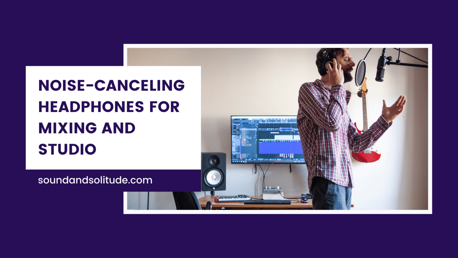 Best NoiseCanceling Headphones For Mixing And Studio Buying Guide 2023