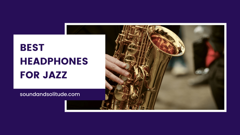 Best Headphones for Jazz