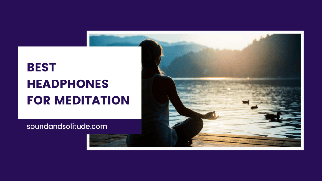 Best Headphones for Meditation
